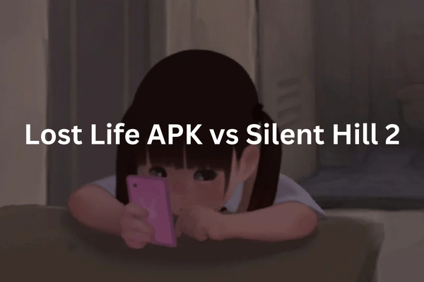Lost Life APK vs Silent Hill 2